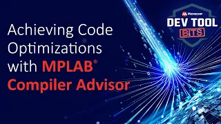 Dev Tool Bits Achieving Code Optimizations with MPLAB Compiler Advisor