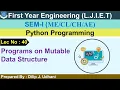 Lec-40 - Programs On Mutable Data Structure Python Programming First Year Engineering