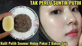 Download GOSOK PAKAI INI SEBELUM TIDUR KULIT PUTIH SEUMUR HIDUP! CARA MEMUTIHKAN WAJAH PERMANEN MP3