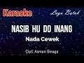 Download Lagu Karaoke : Nasib hu do inang (Nada Cewek)