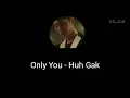 Huh Gak - Only You Ost.Extraordinary yi [Lyrics Vidio]