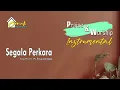 Download Lagu SEGALA PERKARA (INSTRUMENT ROHANI)