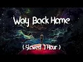 Download Lagu SHAUN \u0026 Conor Maynard - Way Back Home ( slowed  1 hour ) - Sam Feldt Edit