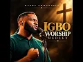 Igbo worship Medley