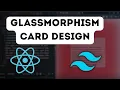 How To Make Frosted Glass Cards With Tailwind CSS React JS