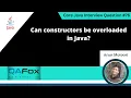 Can constructors be overloaded in Java Core Java Interview Question
