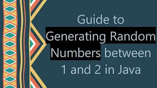 Guide to Generating Random Numbers between 1 and 2 in Java