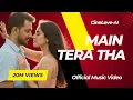 Main Tera Tha New Romantic Hindi Song