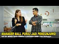 Download Lagu MANAGER MALL PURA2 JADI PENGUNJUNG UNTUK MENGETAHUI KINERJA KARYAWAN BARUNYA! Lihat Endingnya...