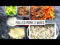 3 Dinners 1 Hour of Effort Pulled Pork Meal Prep Plan