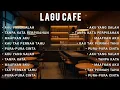 Download Lagu Lagu Cafe Pilihan Terbaik | Lagu Cafe Santai Enak Didengar | Lagu Indonesia Viral