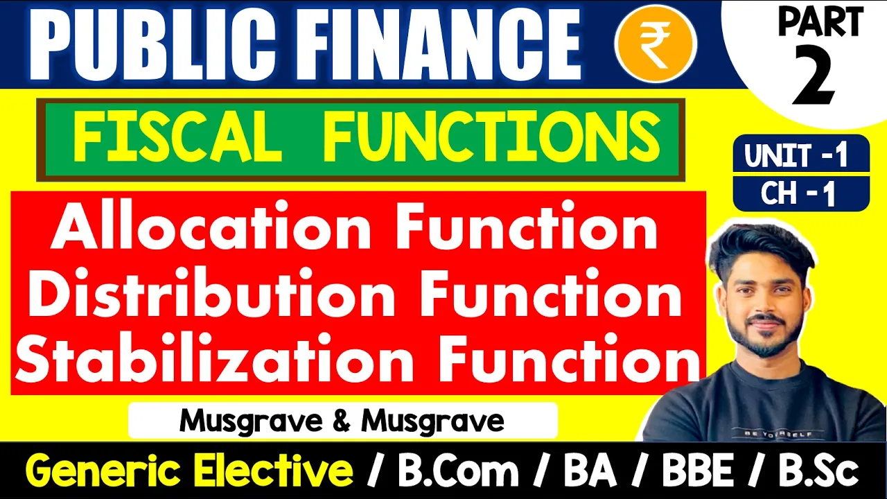 Allocation, Distribution & Stabilisation | Fiscal Function | Public Finance GE | Bcom H, BA, BSc