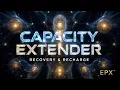 CAPACITY EXTENDER V2 Recovery Recharge 100X Expanded Capacity