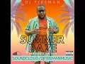 Download Lagu DJ FIREMAN - SUMMER DAZE Dancehall Mix (EXPLICIT)