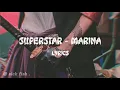// superstar - marina [lyrics] // acoustic version