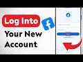 How to Log Into Your New Facebook Account Updated