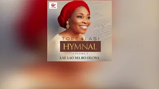 tope alabi hymnal lae la o ma bo oluwa