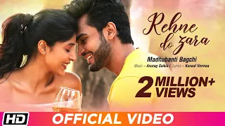 rehne do zara madhubanti bagchi rohit khandelwal harshita g anurag saikia kunaal vermaa