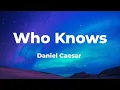 Lagu Daniel Caesar - Who Knows (Lyrics Music Video)