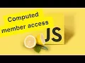 Javascript Tutorial Computed Member Access Ep15