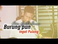 Download Lagu LAGU NOSTALGIA INDONESIA | BURUNG PUN INGAT PULANG (Cover) Ryntho Nimun