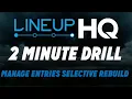 Lineup Tutorial - Manage Entries Selective Rebuild
