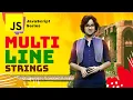 JS Multi line String in vanilla javascript ES6 tutorial for beginners crash course 2022