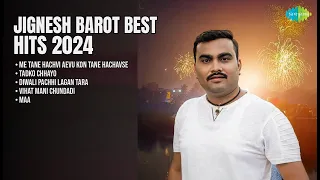જીગ્નેશ બારોટના શ્રેષ્ઠ ગીતો | Jignesh Barot Songs | Me Tane Hachvi Aevu Kon Tane Hachavse
