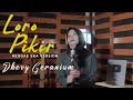 Lagu LORO PIKIR REGGAE SKA VERSION - DHEVY GERANIUM