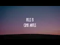 Rels B - Como Antes (Letra/Lyrics)