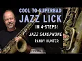Lagu Cool to Superbad Jazz Lick in 4-Steps - Jazz Saxophone Lesson