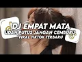 Download Lagu DJ EMPAT MATA || BERIKANLAH AKU WAKTU DAN KEADAAN YANG ENGKAU MAMPU VIRAL TIKTOK