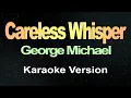 Careless Whisper - George Michael (Karaoke Version)