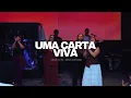 Uma Carta Viva [AO VIVO]