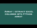 Array extract excel columns into python array