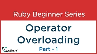 Ruby Tutorial Operator overloading Part - 1