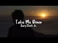 Take Me Down - Gary Clark Jr. (Lyrics)