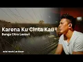 Download Lagu Karena Kucinta Kau  - Bunga Citra Lestari (Ariel Noah AI Cover) | Video Lirik