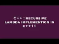C recursive lambda implemention in c 11