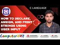 Learn C How to Declare Assign and Print Strings Using User Input