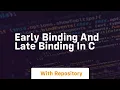 early binding and late binding in c