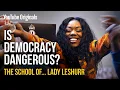 Download Is Democracy Dangerous? | The School of Lady Leshurr mp4 3gp mp3 videos - waplic