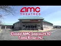 Closed AMC Seacourt 10 in Toms River NJ