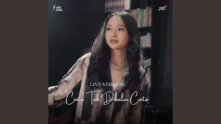 cinta tak dibalas cinta live version 