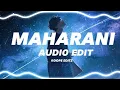 Maharani Audio Edit Ft.Arpit Bala l Karun l