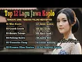 Lagu TOP 12 LAGU JAWA KOPLO PALING NYENTUH ATI, Sekali Muter Auto Kelingan Wong Sing Tau Ono ☕💔