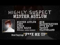 F**k Me Up - Highly Suspect