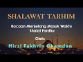 Download Lagu Sholawat Tarhim - Bacaan Menjelang Shalat Fardhu oleh Hirzi Fakhrin Ghamdan