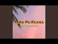 Download Lagu Tara Pu Kuasa