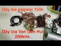 Download Lagu Dây loa Van den hul 200k/m. Dây loa pioneer 150k. Dây Baland. Dây loa lạ Nhật về, clip 08/7